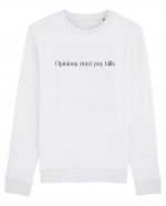 opinions don t pay bills Bluză mânecă lungă Unisex Rise