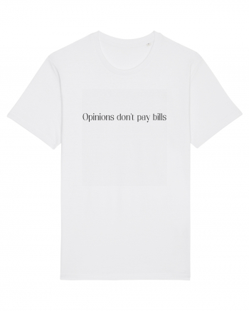 opinions don t pay bills White