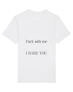 fuck with me i dare you Tricou mânecă scurtă Unisex Rocker