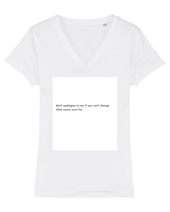 don t apologize to me... White