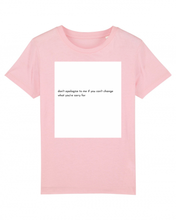 don t apologize to me... Cotton Pink