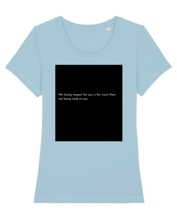 me losing respect... Sky Blue