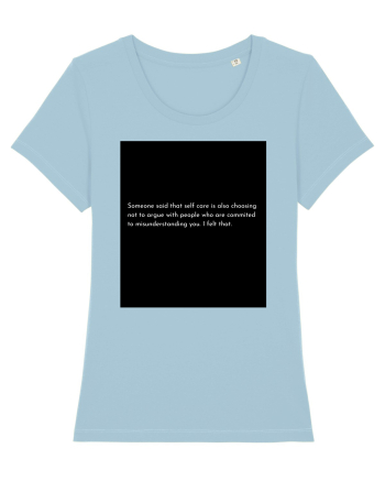 someone said that self care... Sky Blue