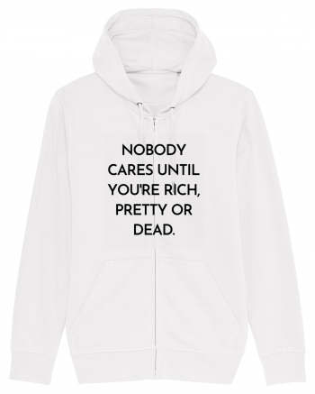 nobody cares until you re rich... White