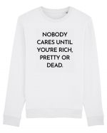 nobody cares until you re rich... Bluză mânecă lungă Unisex Rise