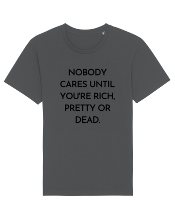 nobody cares until you re rich... Anthracite