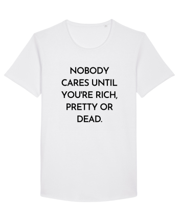 nobody cares until you re rich... White