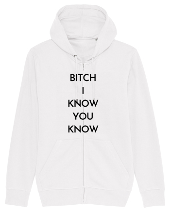bitch i know you know White