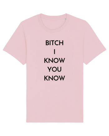 bitch i know you know Cotton Pink