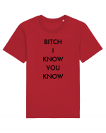 bitch i know you know Tricou mânecă scurtă Unisex Rocker