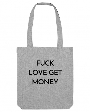 fuck love get money Heather Grey