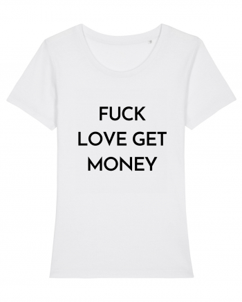 fuck love get money White