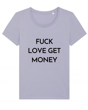 fuck love get money Lavender