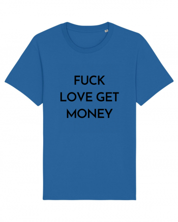 fuck love get money Royal Blue