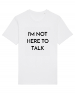 i m not here to talk Tricou mânecă scurtă Unisex Rocker