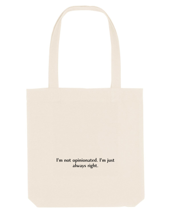 i m not opinionated... Natural