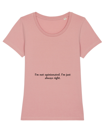 i m not opinionated... Canyon Pink