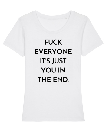 fuck everyone it s just... White