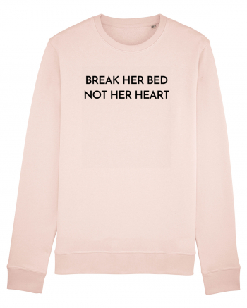 break her bed not her heart Candy Pink