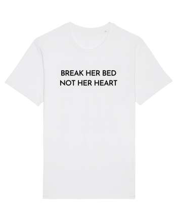 break her bed not her heart White