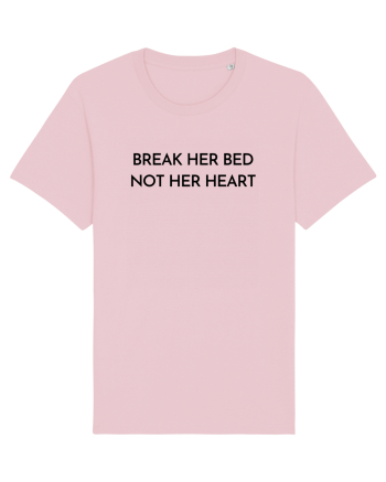 break her bed not her heart Cotton Pink