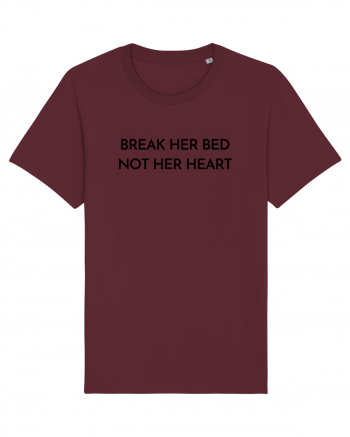 break her bed not her heart Burgundy