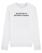 be addicted to bettering yourself Bluză mânecă lungă Unisex Rise