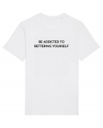 be addicted to bettering yourself Tricou mânecă scurtă Unisex Rocker