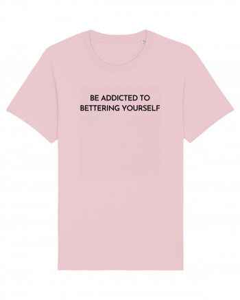 be addicted to bettering yourself Cotton Pink