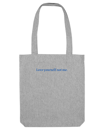 love yourself not me Heather Grey