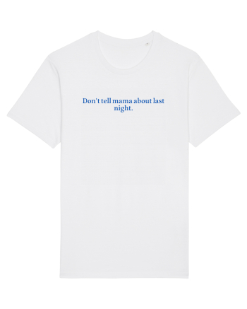 don t tell mama about last night White
