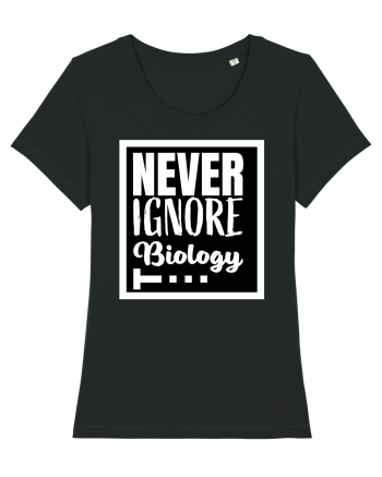 Never Ignore Biology Black