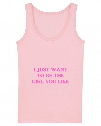 i just want to be the girl... Cotton Pink