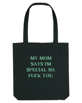 my moms says i m special... Black