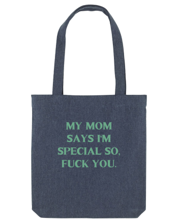 my moms says i m special... Midnight Blue