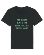 my moms says i m special... Tricou mânecă scurtă Unisex Rocker