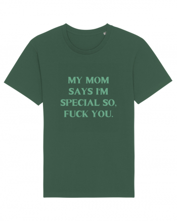 my moms says i m special... Bottle Green