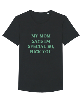 my moms says i m special... Black