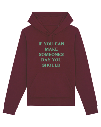 if you can make someone s day... Burgundy