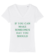 if you can make someone s day... Tricou mânecă scurtă guler V Damă Evoker
