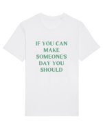 if you can make someone s day... Tricou mânecă scurtă Unisex Rocker