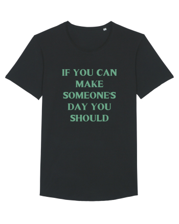 if you can make someone s day... Black