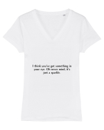 i think you ve got something... Tricou mânecă scurtă guler V Damă Evoker