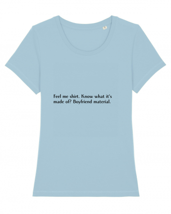 feel me shirt... Sky Blue