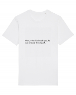 wow, when god made you... Tricou mânecă scurtă Unisex Rocker