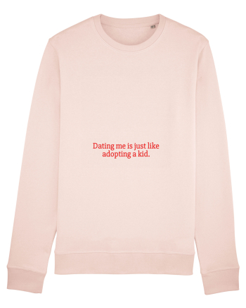 dating me is just like adopting a kid Candy Pink