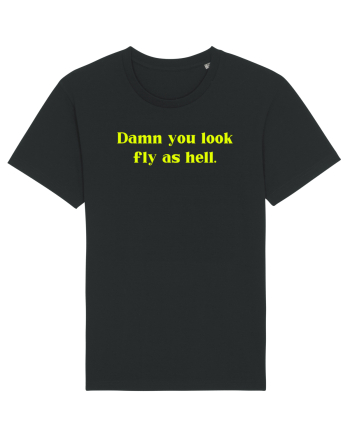damn you look fly as hell Black