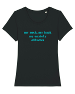 my neck my back my anxiety attacks Tricou mânecă scurtă guler larg fitted Damă Expresser