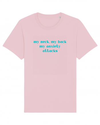 my neck my back my anxiety attacks Cotton Pink