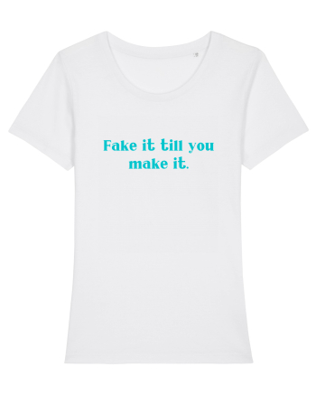 fake it till you make it White